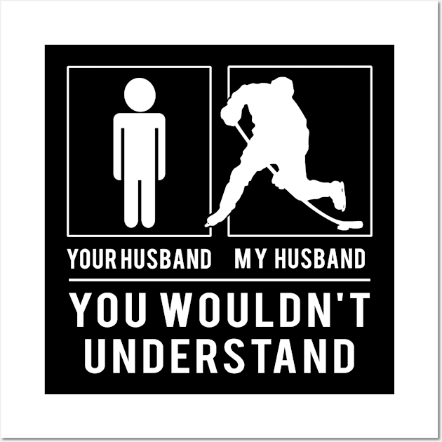 Score Big with Laughter! Hockey Your Husband, My Husband - A Tee That's a Slapshot of Humor! Wall Art by MKGift